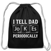 I Tell Dad Jokes Periodically Cotton Drawstring Bag