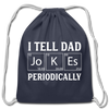 I Tell Dad Jokes Periodically Cotton Drawstring Bag - navy