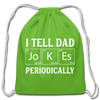 I Tell Dad Jokes Periodically Cotton Drawstring Bag - clover
