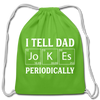 I Tell Dad Jokes Periodically Cotton Drawstring Bag