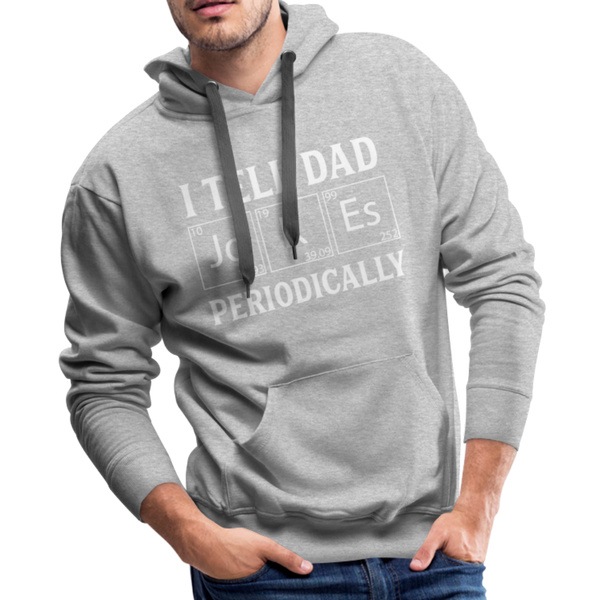 I Tell Dad Jokes Periodically Men’s Premium Hoodie - heather gray