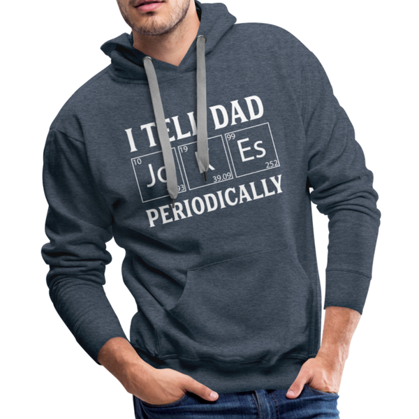 I Tell Dad Jokes Periodically Men’s Premium Hoodie - heather denim