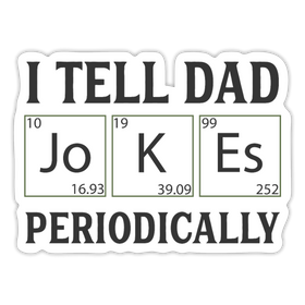 I Tell Dad Jokes Periodically Sticker