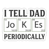 I Tell Dad Jokes Periodically Sticker