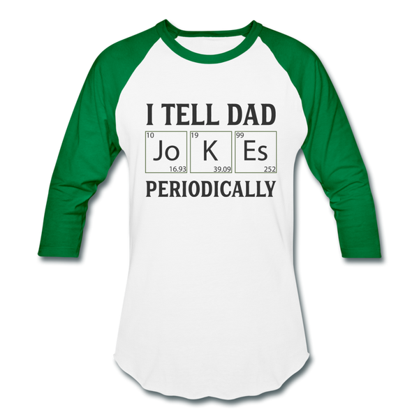 I Tell Dad Jokes Periodically Baseball T-Shirt - white/kelly green