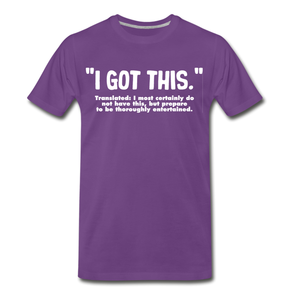 I Got This Men's Premium T-Shirt - purple