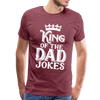 King of the Dad Jokes Men's Premium T-Shirt - heather burgundy