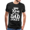 King of the Dad Jokes Men's Premium T-Shirt - charcoal gray