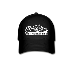 Dad Life is the Best Life Baseball Cap