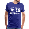 Back in my Day we had 9 Planets Men's Premium T-Shirt - royal blue