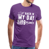 Back in my Day we had 9 Planets Men's Premium T-Shirt - purple