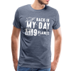 Back in my Day we had 9 Planets Men's Premium T-Shirt - heather blue