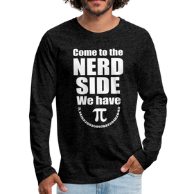 Come to the Nerd Side we have Pi Men's Premium Long Sleeve T-Shirt