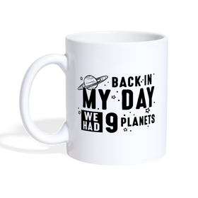 Back in my Day we had 9 Planets Coffee/Tea Mug