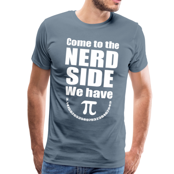 Come to the Nerd Side We Have Pi Men's Premium T-Shirt - steel blue