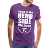 Come to the Nerd Side We Have Pi Men's Premium T-Shirt - purple