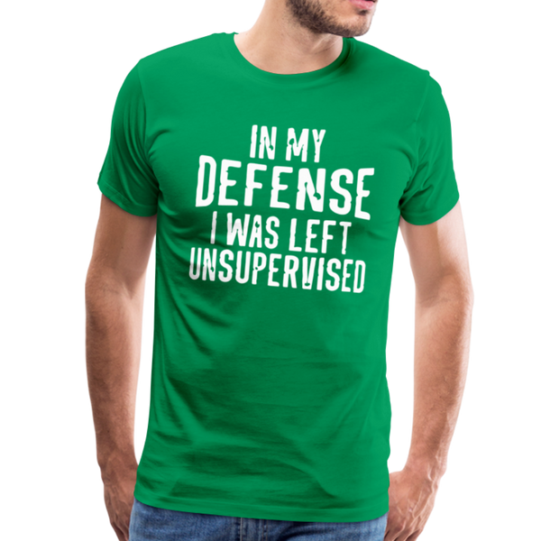 In my Defense I was left Unsupervised Men's Premium T-Shirt - kelly green