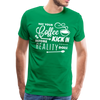 May Your Coffee Kick In Before Reality Does Men's Premium T-Shirt - kelly green