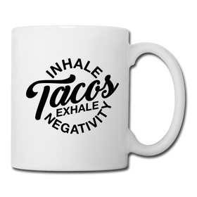 Inhale Tacos Exhale Negativity Coffee/Tea Mug