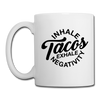 Inhale Tacos Exhale Negativity Coffee/Tea Mug