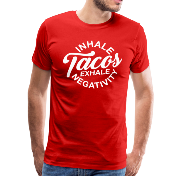 Inhale Tacos Exhale Negativity Men's Premium T-Shirt - red
