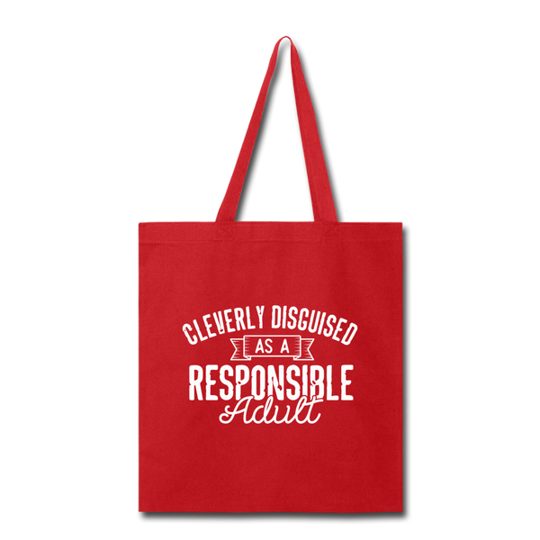 Cleverly Disguised as a Responsible Adult Tote Bag - red