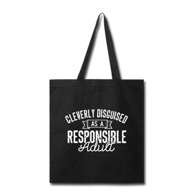 Cleverly Disguised as a Responsible Adult Tote Bag