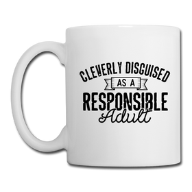 Cleverly Disguised as a Responsible Adult Coffee/Tea Mug