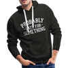 Probably Late for Something Men’s Premium Hoodie - charcoal gray