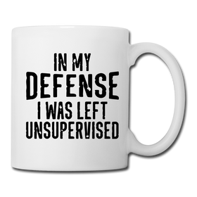 In my Defense I was left Unsupervised Coffee/Tea Mug