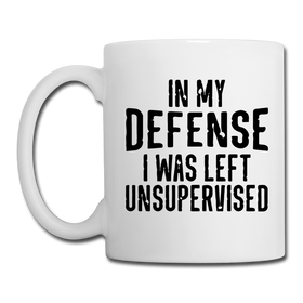 In my Defense I was left Unsupervised Coffee/Tea Mug