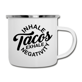Inhale Tacos Exhale Negativity Camper Mug