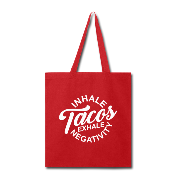 Inhale Tacos Exhale Negativity Tote Bag - red