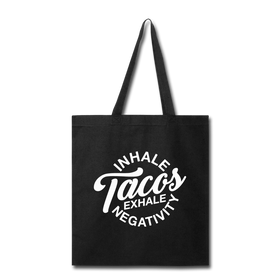 Inhale Tacos Exhale Negativity Tote Bag