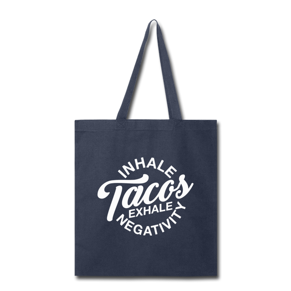 Inhale Tacos Exhale Negativity Tote Bag - navy