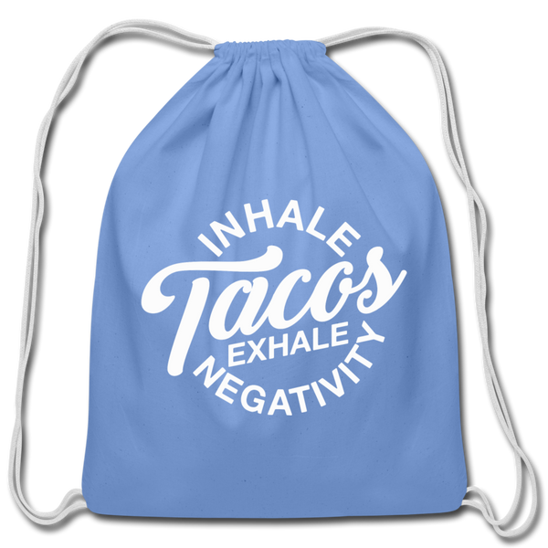 Inhale Tacos Exhale Negativity Cotton Drawstring Bag - carolina blue