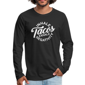 Inhale Tacos Exhale Negativity Men's Premium Long Sleeve T-Shirt