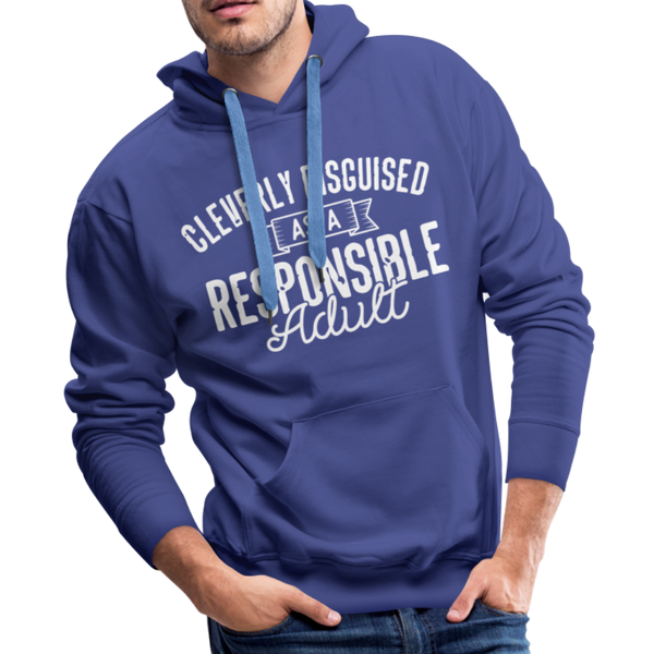 Cleverly Disguised as a Responsible Adult Men’s Premium Hoodie - royalblue