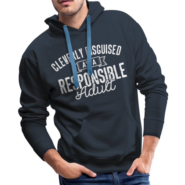 Cleverly Disguised as a Responsible Adult Men’s Premium Hoodie - navy