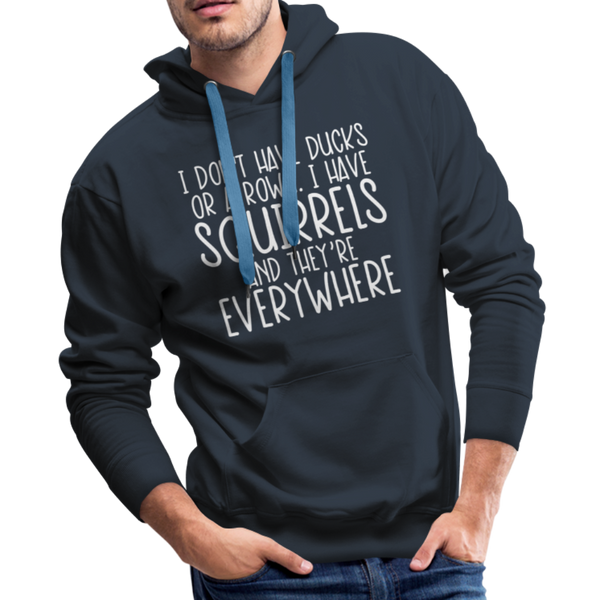 I Don't Have Ducks or a Row...Men’s Premium Hoodie - navy