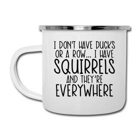 I Don't Have Ducks or a Row...Camper Mug