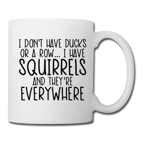 I Don't Have Ducks or a Row...Coffee/Tea Mug