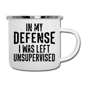In my Defense I was left Unsupervised Camper Mug