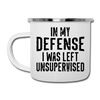 In my Defense I was left Unsupervised Camper Mug