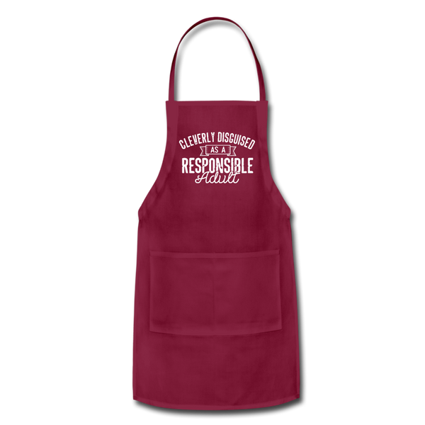 Cleverly Disguised as a Responsible Adult Adjustable Apron - burgundy