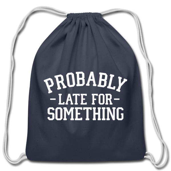 Probably Late for Something Cotton Drawstring Bag - navy