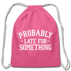 Probably Late for Something Cotton Drawstring Bag - pink