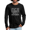 I Don't Have Ducks or a Row...Men's Premium Long Sleeve T-Shirt