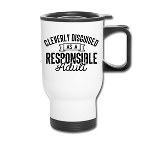 Cleverly Disguised as a Responsible Adult Travel Mug