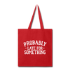 Probably Late for Something Tote Bag